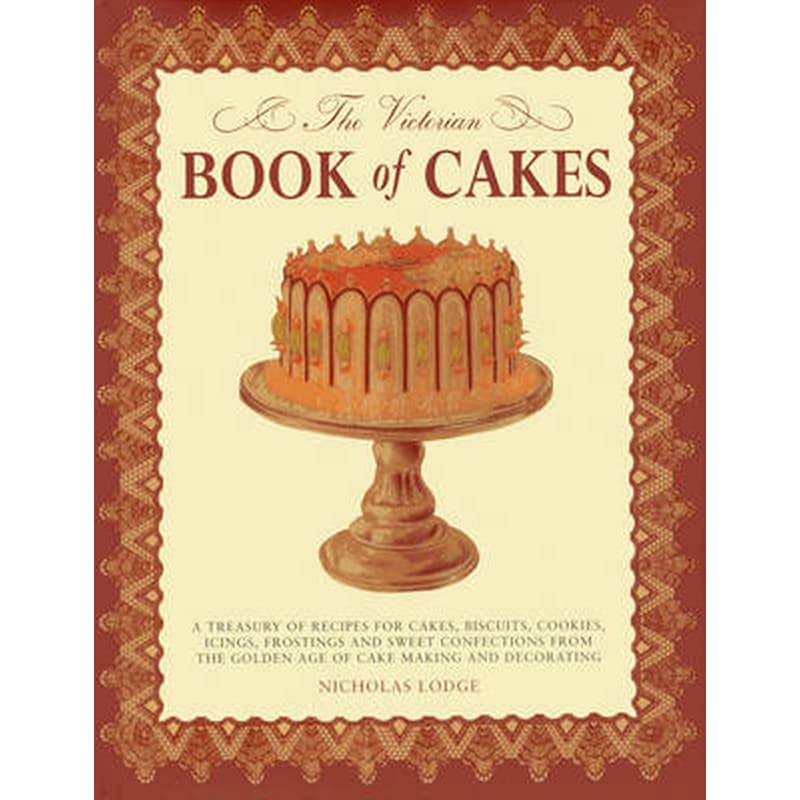 The Victorian Book of Cakes