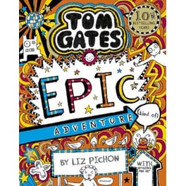 Tom Gates 13: Tom Gates: Epic Adventure (kind of)