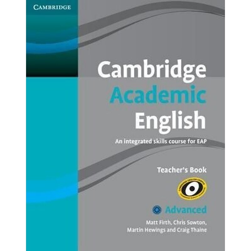 Cambridge Academic English C1 Advanced Teachers Book: An Integrated Skills Course for EAP
