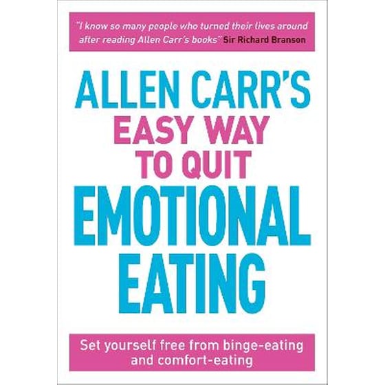Allen Carr's Easy Way to Quit Emotional Eating : Set yourself free from binge-eating and comfort-eating image 0