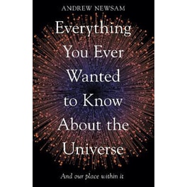 Everything You Ever Wanted to Know About the Universe