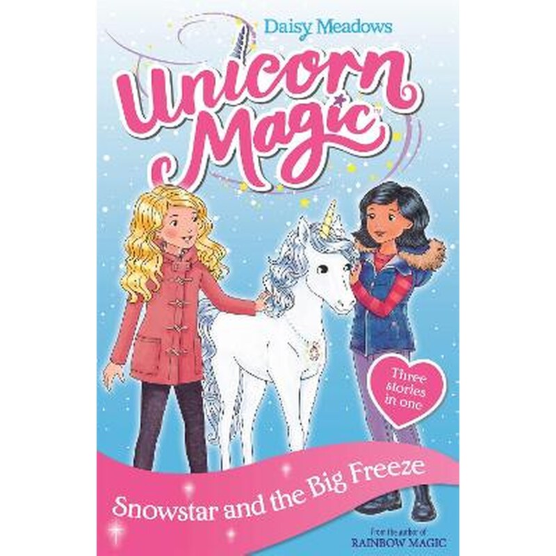 Unicorn Magic: Snowstar and the Big Freeze