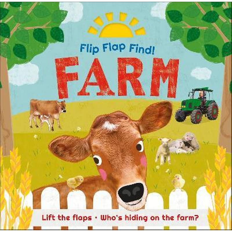 Flip Flap Find! Farm : Lift the flaps! Whos Hiding on the Farm?
