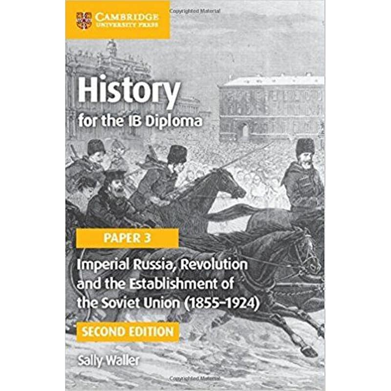 History for the IB Diploma Paper 3 Imperial Russia, Revolution and the Establishment of the Soviet Union (1855-1924)