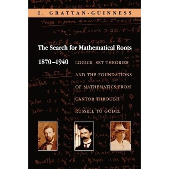 The Search for Mathematical Roots, 1870-1940 image 0