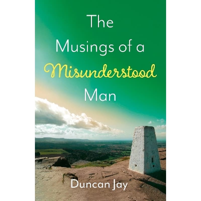 The Musings of a Misunderstood Man