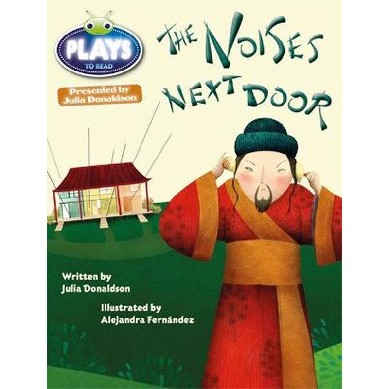 Bug Club Guided Julia Donaldson Plays Year Two Gold Gold Noises Next Door BC JD Plays Gold/2B The Noises Next Door Gold/2b