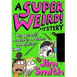 A Super Weird! Mystery: My Pencil Case is a Time Machine