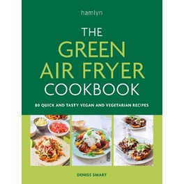 The Green Air Fryer Cookbook