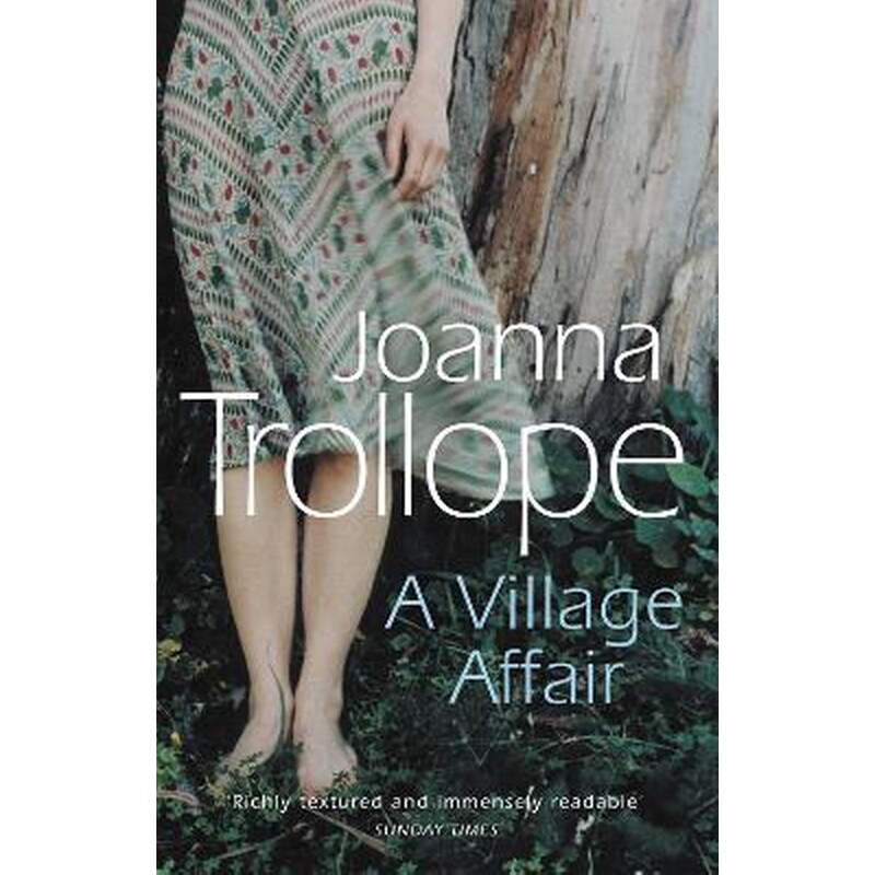 A Village Affair: an elegantly warm-hearted and, at times, wry story of a marriage, a family, and a village affair from one of Britains best loved authors, Joanna Trollope 1732884