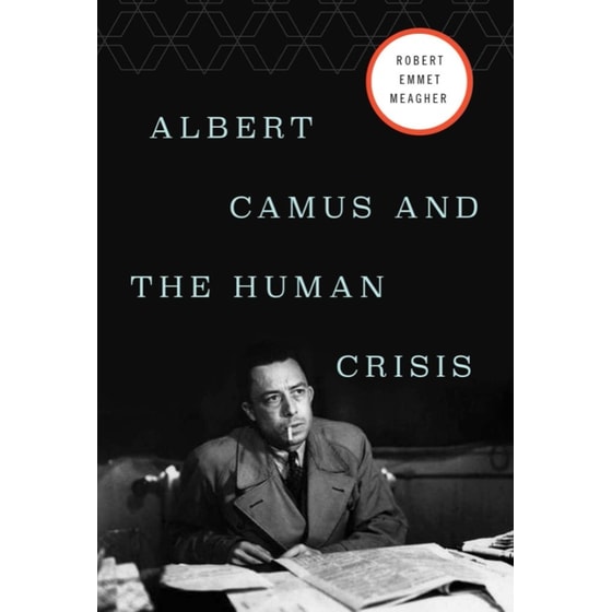 Albert Camus and the Human Crisis image 0