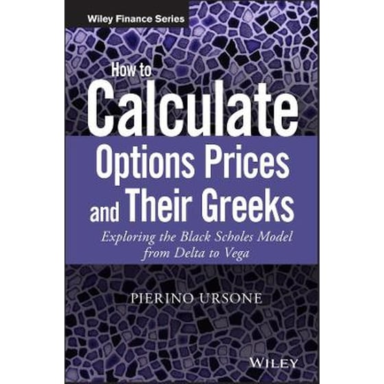 How to Calculate Options Prices and Their Greeks - Exploring the Black Scholes Model from Delta to Vega image 0