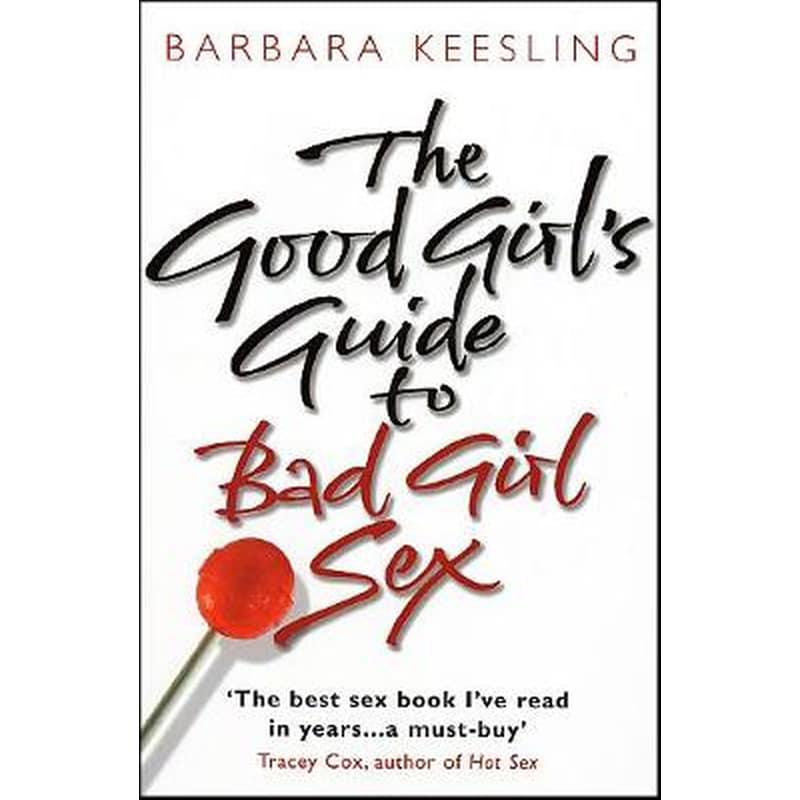 Good Girls Guide To Bad Girl Sex