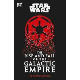 Star Wars The Rise and Fall of the Galactic Empire