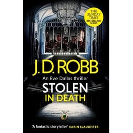Stolen in Death: An Eve Dallas thriller (In Death 62)