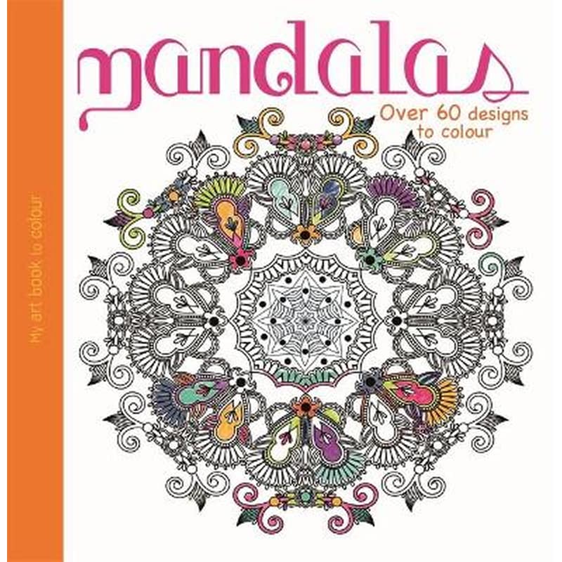 My Art Book to Colour: Mandalas