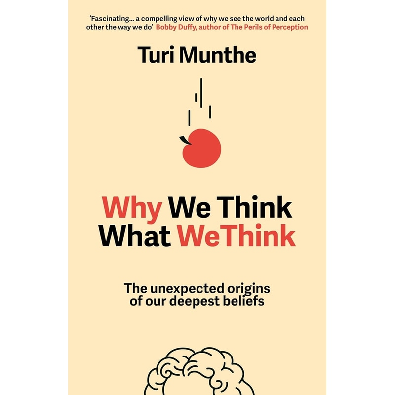 Why We Think What We Think