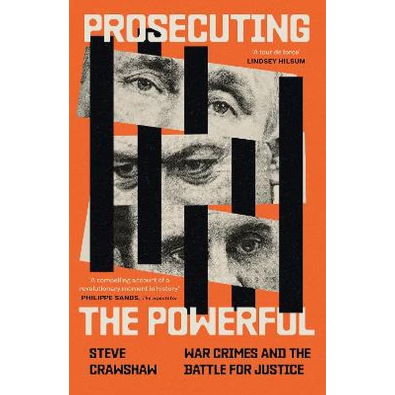 Prosecuting the Powerful: War Crimes and the Battle for Justice