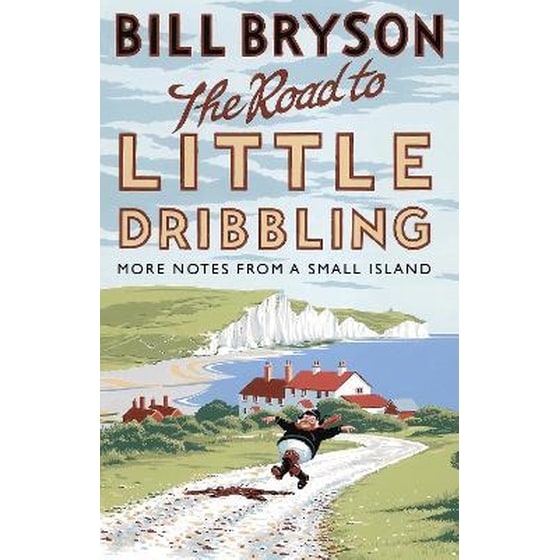 The Road to Little Dribbling: More Notes from a Small Island image 0