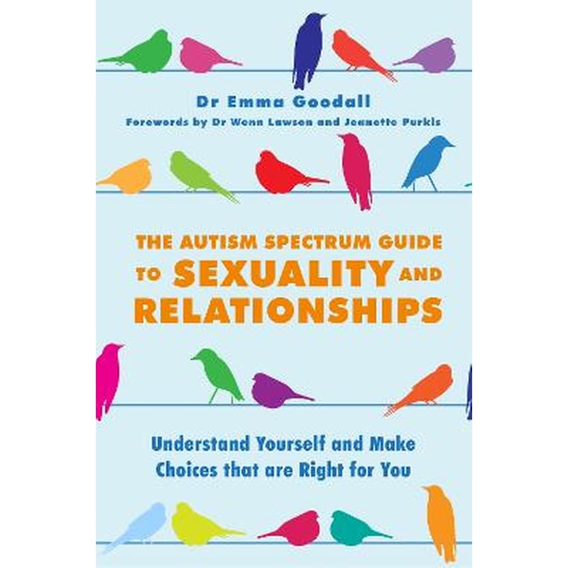 Autism Spectrum Guide to Sexuality and Relationships