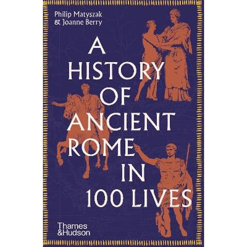 History of Ancient Rome in 100 Lives
