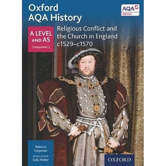 Oxford AQA History for A Level: Religious Conflict and the Church in England c1529-c1570 image 0