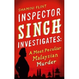 Inspector Singh Investigates- A Most Peculiar Malaysian Murder