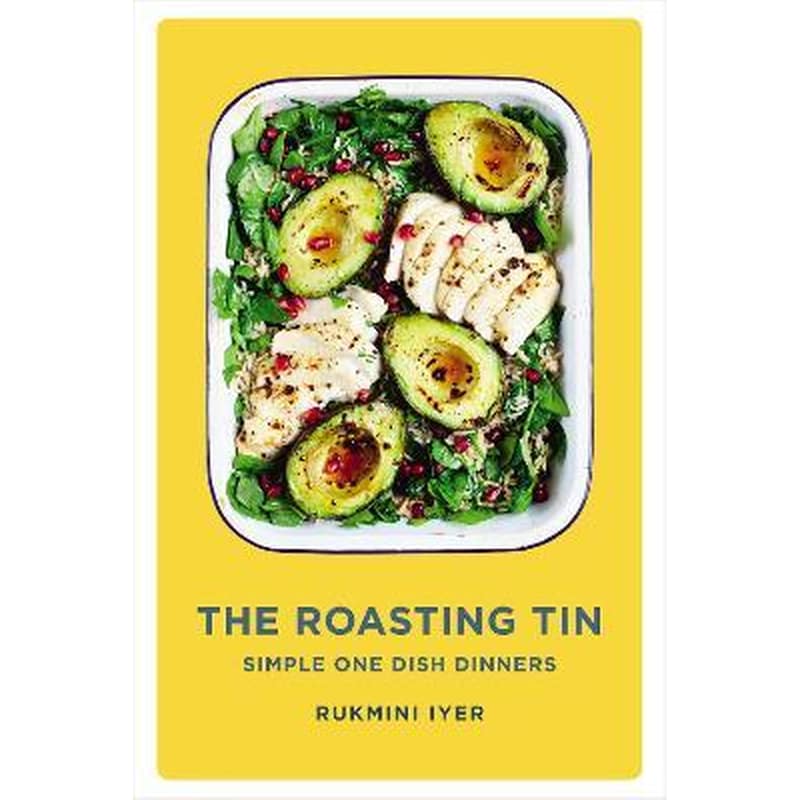 The Roasting Tin: Simple One Dish Dinners