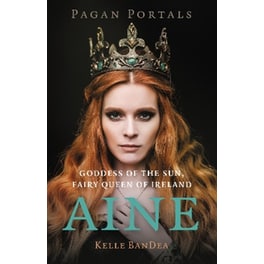 Pagan Portals - Aine