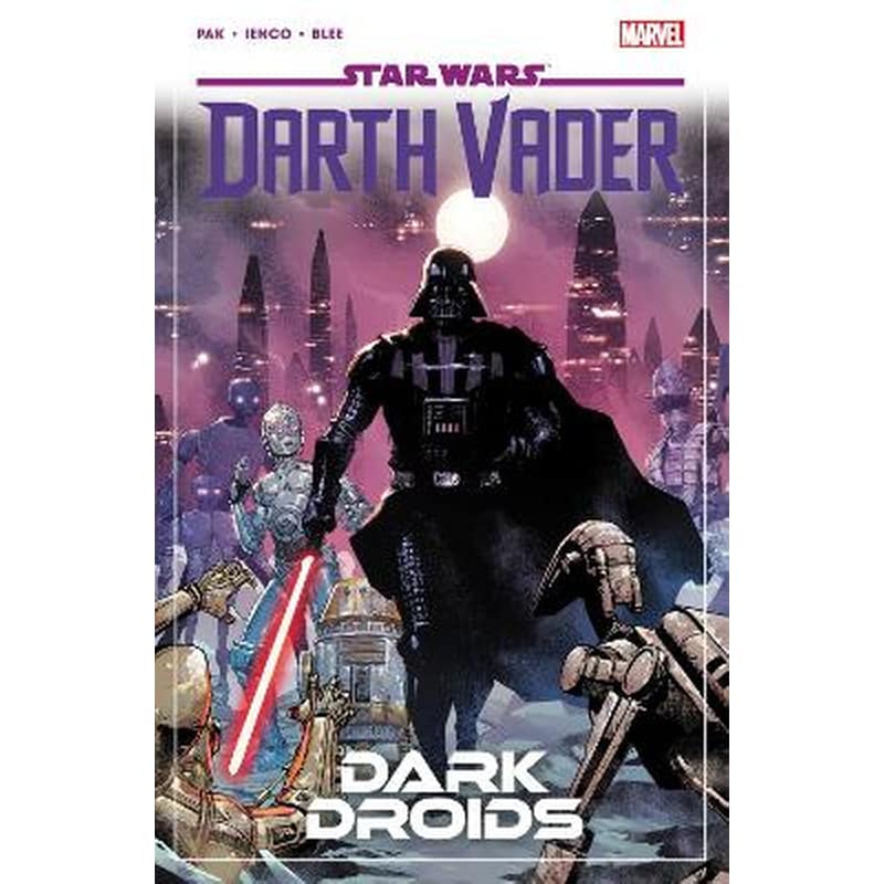 Star Wars: Darth Vader By Greg Pak Vol. 8 - Dark Droids