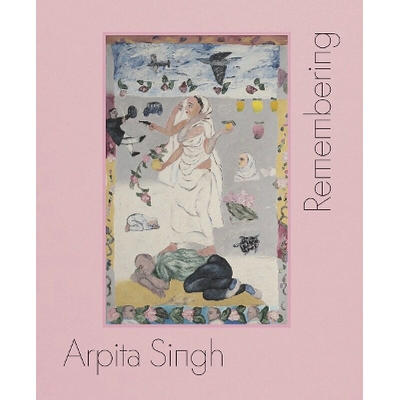Arpita Singh: Remembering