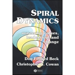 Spiral Dynamics - Mastering Values, Leadership and  Change