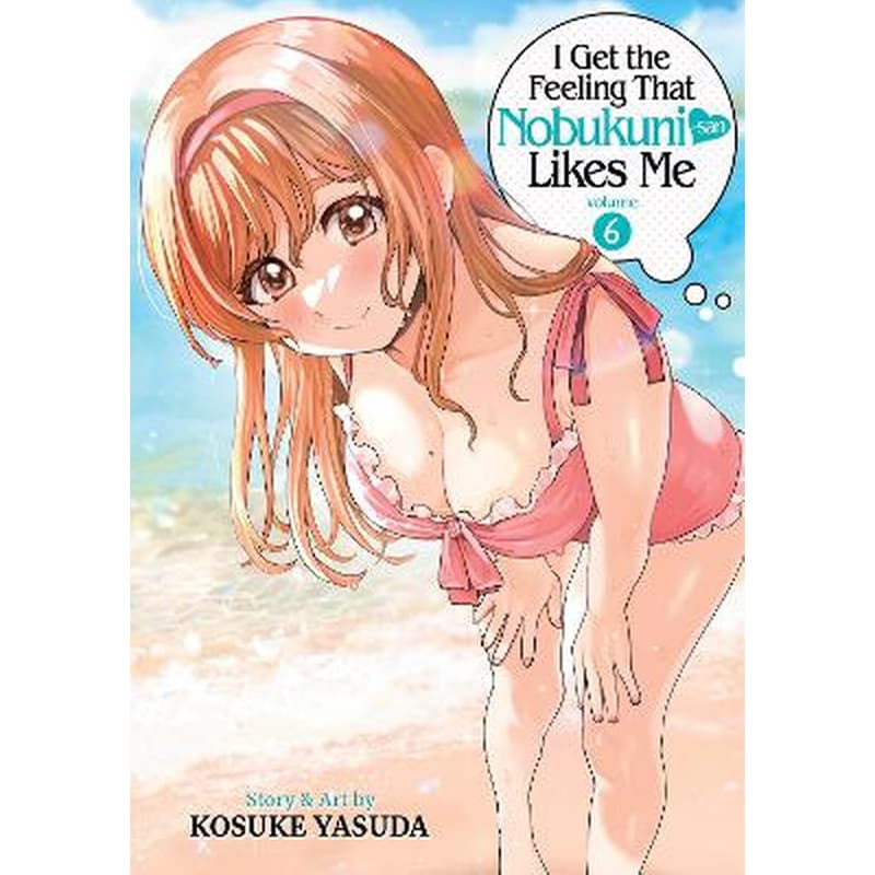 I Get the Feeling That Nobukuni-san Likes Me Vol. 6