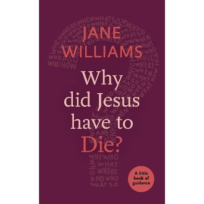 Why Did Jesus Have to Die?