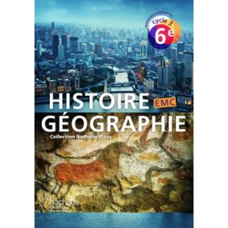 Histoire-Geographie-EMC Cycle 3 / 6e - Livre Eleve - Ed. 2016