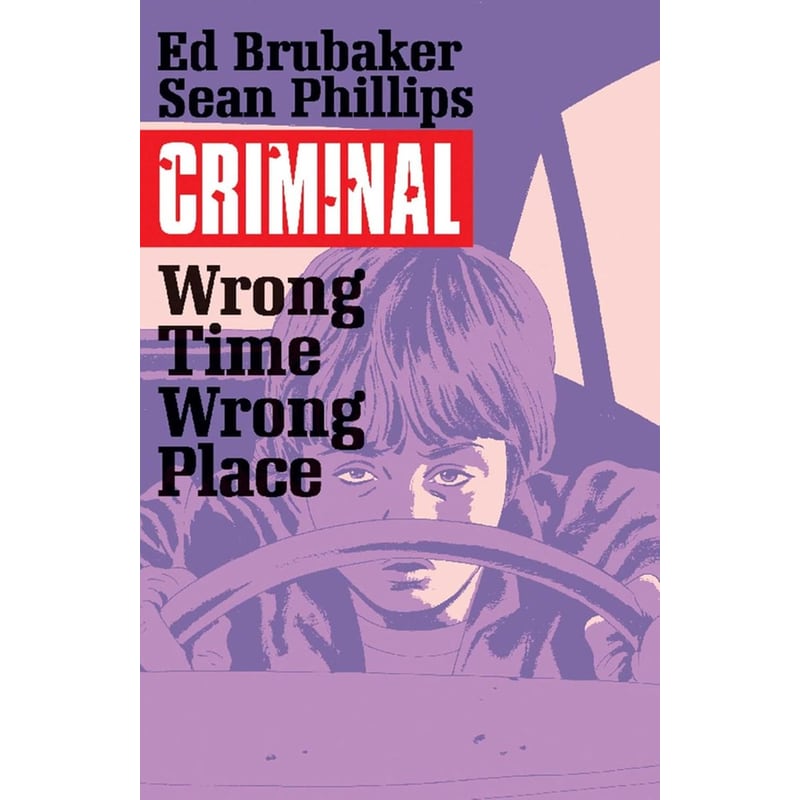 Criminal Volume 7: Wrong Place, Wrong Time