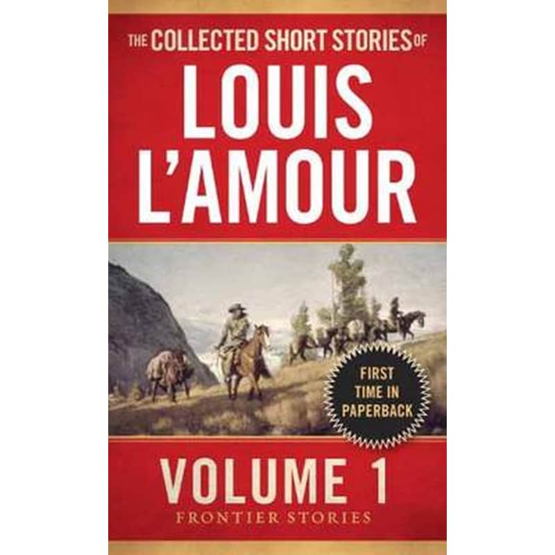 The Collected Short Stories of Louis LAmour, Volume 1