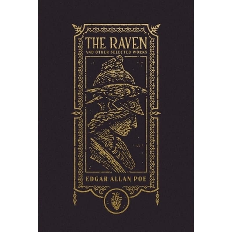 The Raven and Other Selected Works (The Gothic Chronicles Collection)