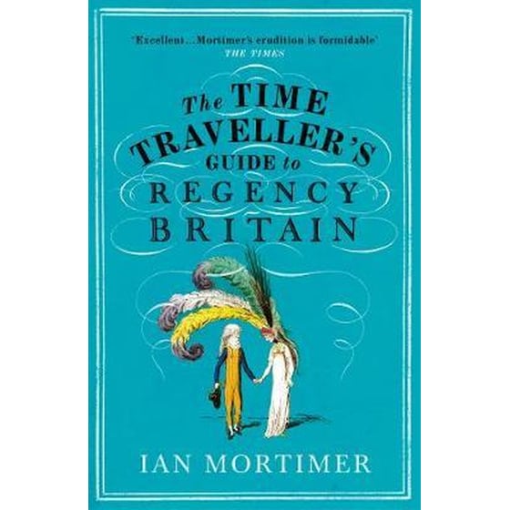 The Time Traveller's Guide to Regency Britain image 0