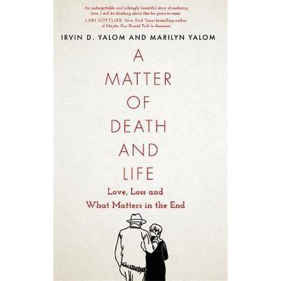 A Matter of Death and Life : Love Loss and What Matters in the End image 0