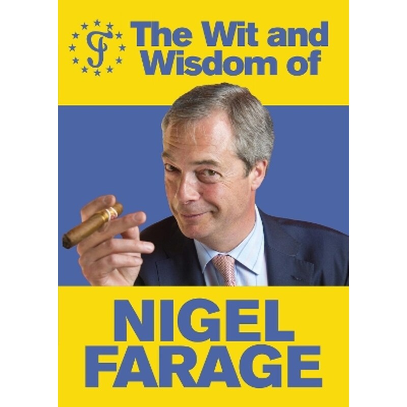 The Wit and Wisdom of Nigel Farage
