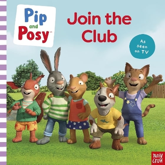 Pip and Posy: Join the Club A TV tie-in picture book image 0