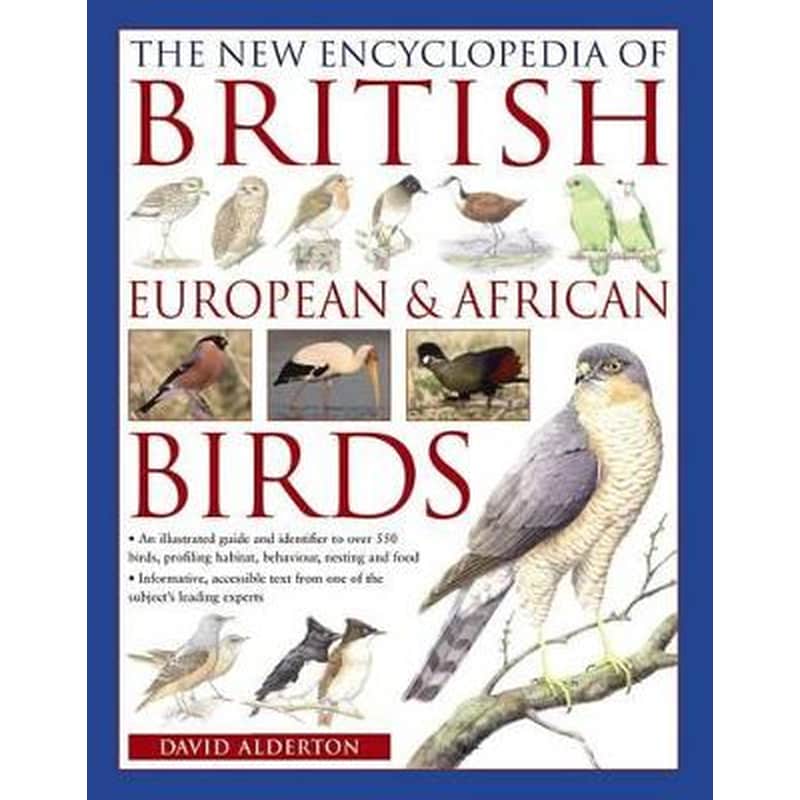 The New Encyclopedia of British, European African Birds