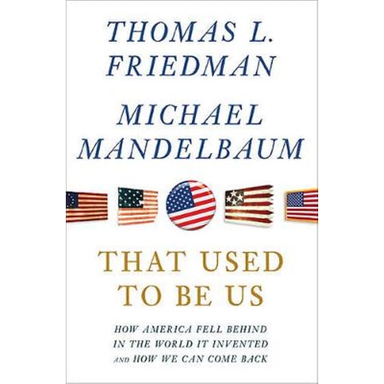 THAT USED TO BE US:HOW AMERICA FELL BEHI image 0