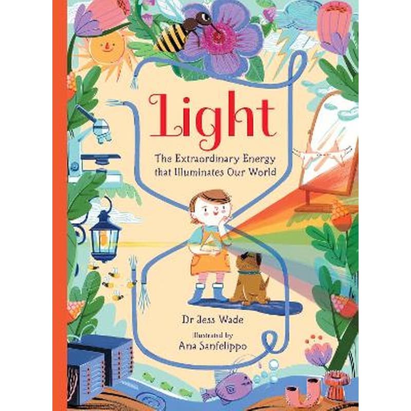 Light: The Extraordinary Energy That Illuminates Our World