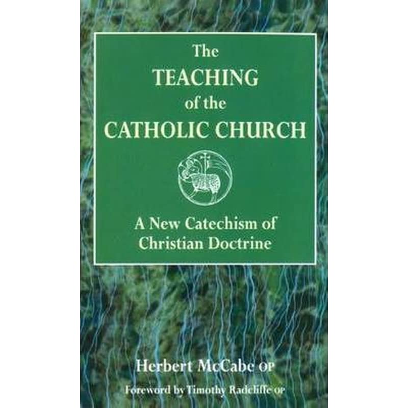 The Teaching of the Catholic Church