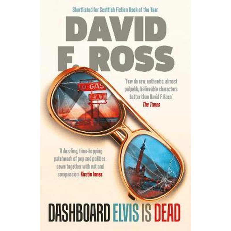 Dashboard Elvis is Dead : The epic, extraordinary new novel from one of Scotlands most exceptional novelists