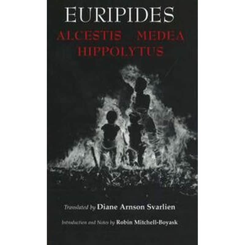 Alcestis, Medea, Hippolytus