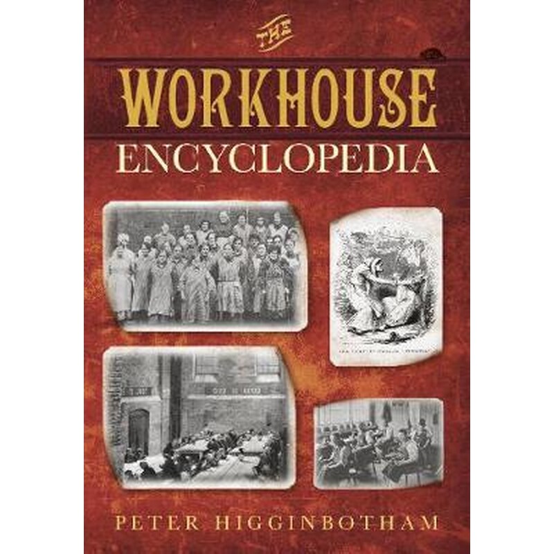 The Workhouse Encyclopedia
