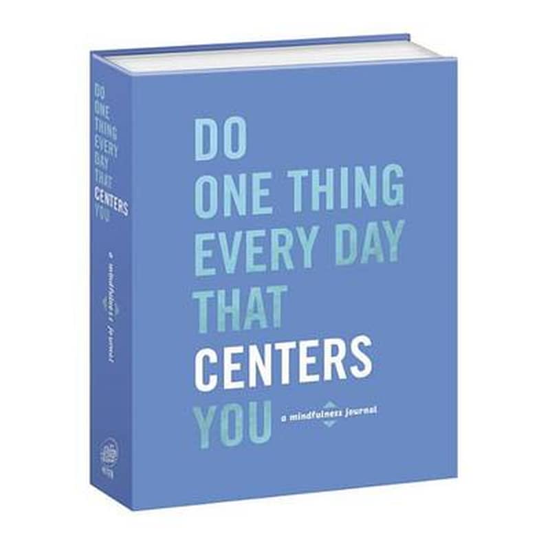 Do One Thing Every Day That Centers You